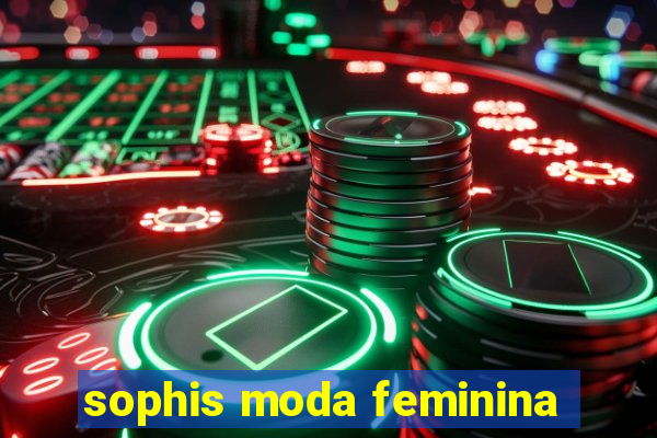 sophis moda feminina